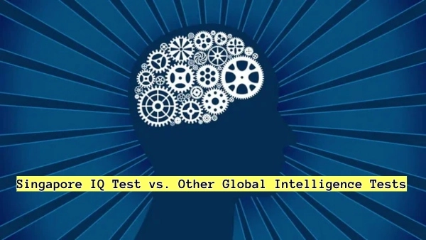 Singapore IQ Test vs. Other Global Intelligence Tests