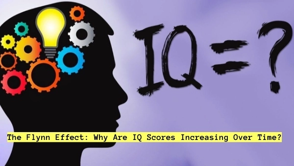 The Flynn Effect: Why Are IQ Scores Increasing Over Time?