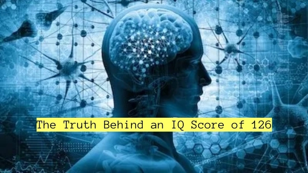 The Truth Behind an IQ Score of 126