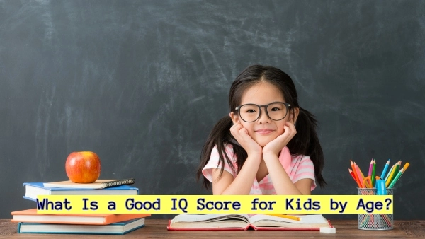 What Is a Good IQ Score for Kids by Age?